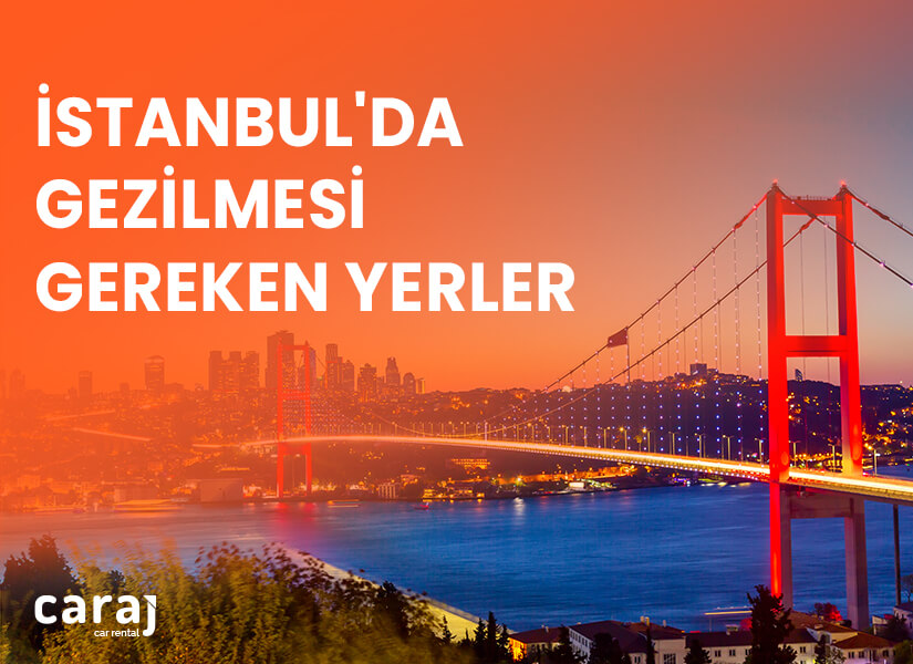 İstanbul'da Gezilmesi Gereken Yerler