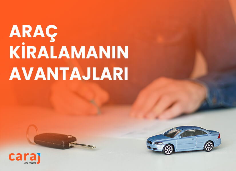 Araç Kiralamanın Avantajları