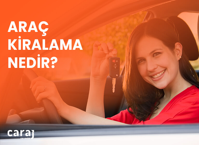 Araç Kiralama Nedir?