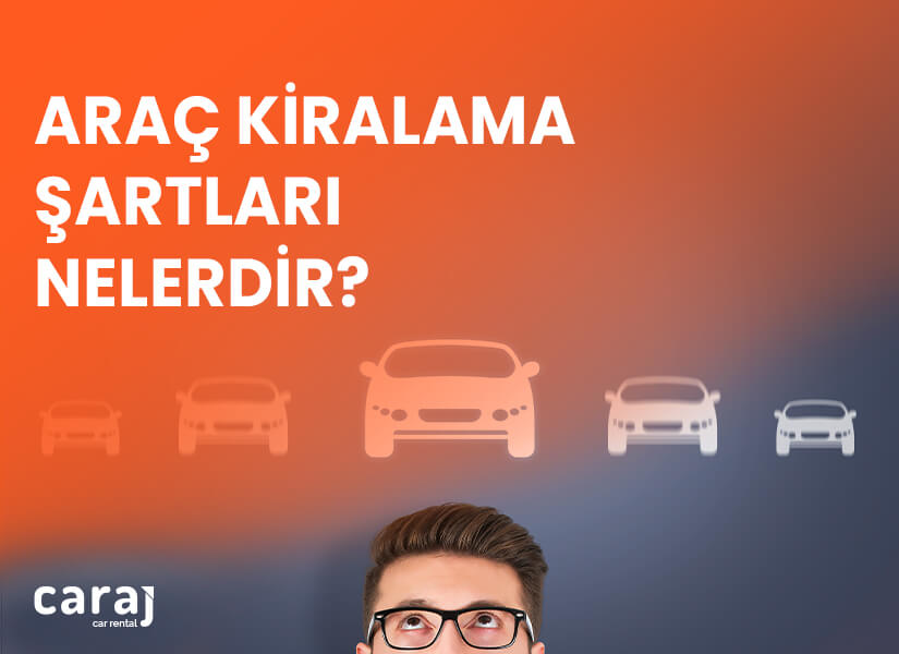 Araç Kiralama Şartları Nelerdir?