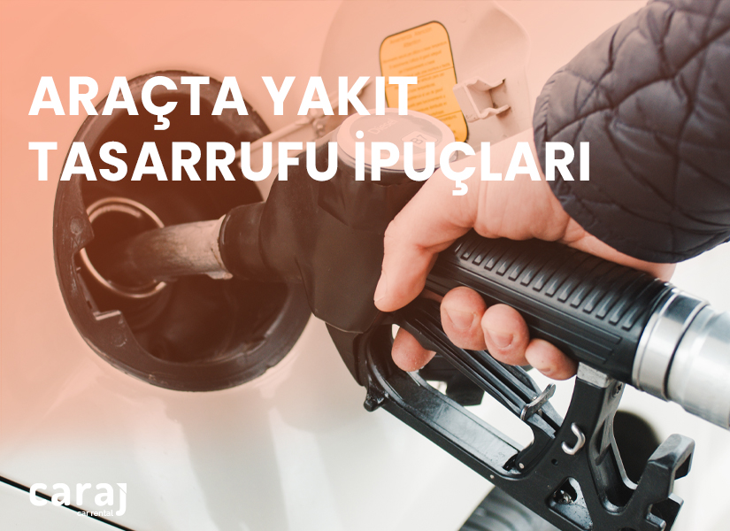 Araçta Yakıt Tasarrufu İpuçları