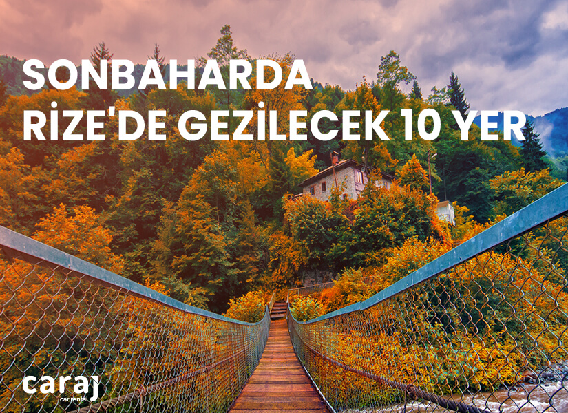 Sonbaharda Rize'de Gezilecek 10 Yer