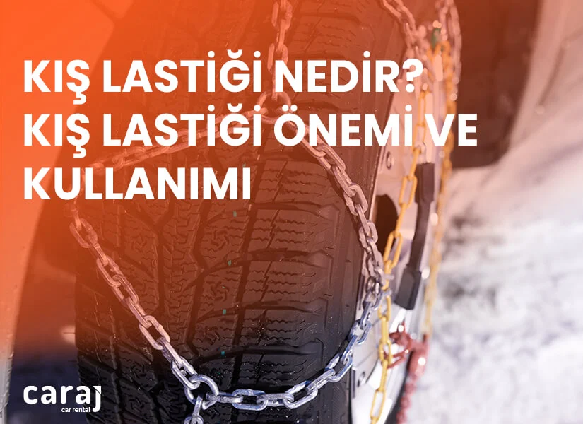 Kış Lastiği Nedir? Kış Lastiği Önemi ve Kullanımı