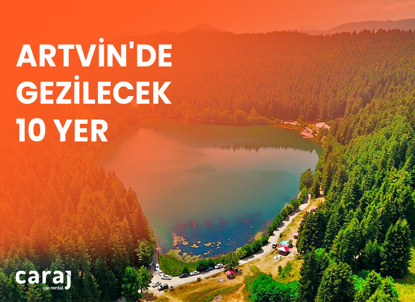 Artvin'de Gezilecek 10 Yer